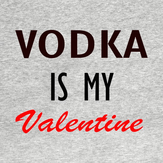 Vodka is my Valentine by Mounika